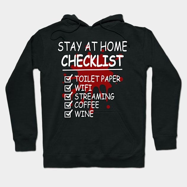 Stay At Home Checklist Toilet Paper Wifi Streaming Coffee Wine Hoodie by batinsaja